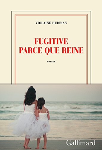 Fugitive Parce Que Reine von GALLIMARD