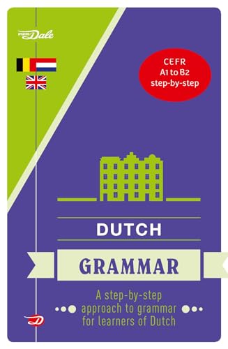 Van Dale Dutch Grammar: a step-by-step approach to grammar for learners of Dutch (Van Dale grammatica's) von Van Dale