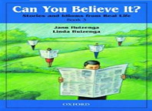 Can You Believe It?: Stories and Idioms from Real Life, Book 3: 3book