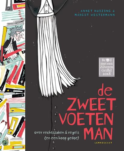 De zweetvoetenman: over rechtzaken & regels (en een hoop gedoe): over rechtszaken & regels (en een hoop gedoe) von Lemniscaat B.V., Uitgeverij