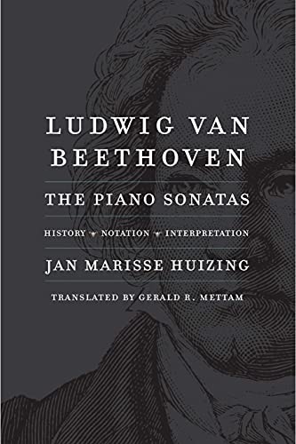Ludwig Van Beethoven: The Piano Sonatas; History, Notation, Interpretation