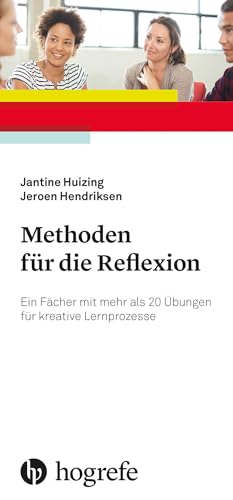 Methoden für die Reflexion: Ein Fächer mit mehr als 20 Übungen für kreative Lernprozesse von Hogrefe Verlag GmbH + Co.