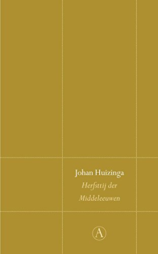 Herfsttij der middeleeuwen: studie over levens- en gedachtenvormen der veertiende en vijftiende eeuw in Frankrijk en de Nederlanden (Perpetuareeks, 1) von Athenaeum - Polak & van Gennep