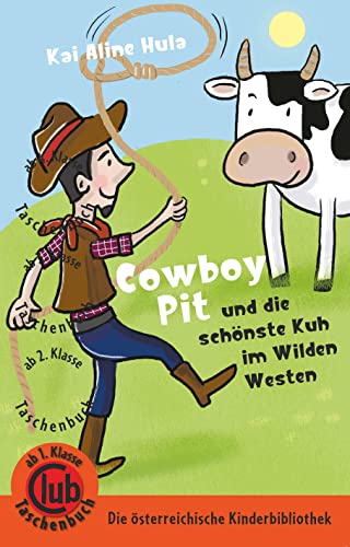 Cowboy Pit und die schönste Kuh vom wilden Westen (Club-Taschenbuch-Reihe)
