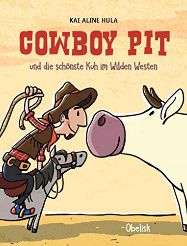 Cowboy Pit: und die schönste Kuh des Wilden Westens