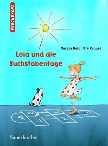 Lola und die Buchstabentage: FRECHDACHS von Fischer Sauerländer