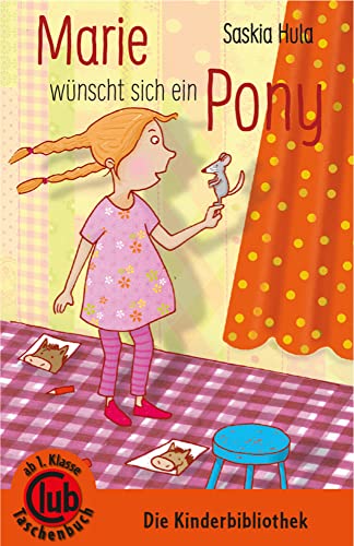 Marie wünscht sich ein Pony (Club-Taschenbuch-Reihe, Band 305) von Obelisk Verlag e.U.
