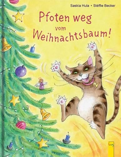 Pfoten weg vom Weihnachtsbaum!: oder Wie ich den Christbaum vertrieb Pfoten weg vom Weihnachtsbaum!: oder Wie ich den Christbaum vertrieb