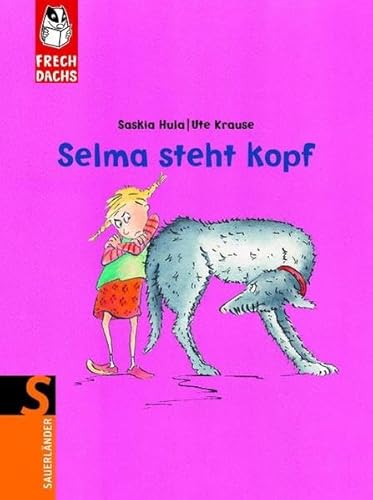 Selma steht kopf: FRECHDACHS von Fischer Sauerländer