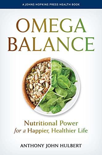 Omega Balance: Nutritional Power for a Happier, Healthier Life (Johns Hopkins Press Health Book)