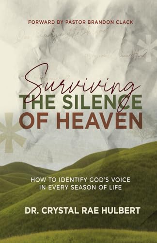 Surviving the Silence of Heaven: How to Identify God's Voice in Every Season of Life Surviving the Silence of Heaven: How to Identify God's Voice in Every Season of Life von Primedia eLaunch LLC
