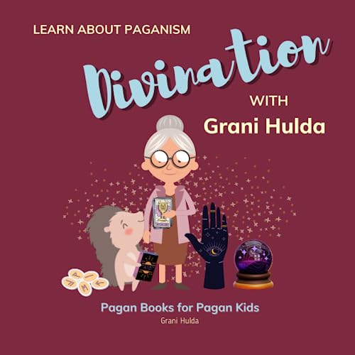 Divination: Learn About Paganism with Grani Hulda von Independently published