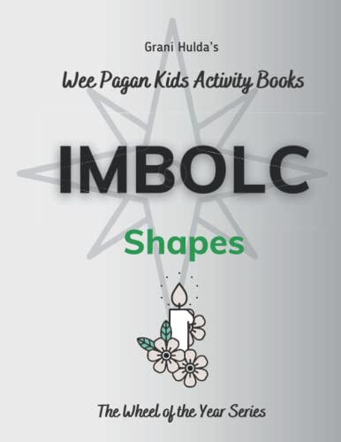 Imbolc Shapes: Grani Hulda's Wheel of the Year Series Wee Pagan Kids Activity Book (Grani Hulda's Wheel of the Year Series: Wee Pagan Kids Activity Books, Band 8) von Independently published