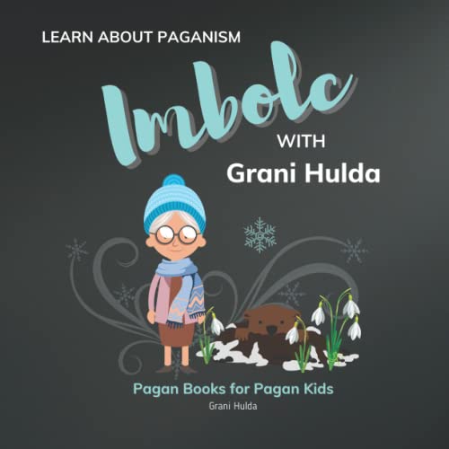 Imbolc: Learn About Paganism with Grani Hulda Imbolc: Learn About Paganism with Grani Hulda von Independently published