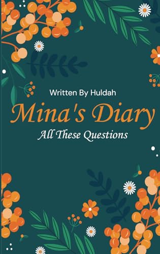 Mina's Diary: All These Questions von Independent Publishing Network