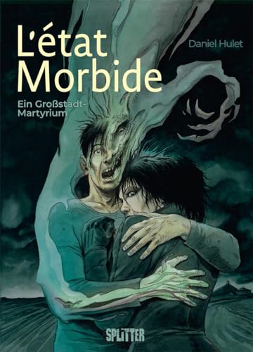 L'état Morbide Gesamtausgabe: Ein Großstadt-Martyrium