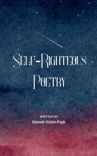 Self-Righteous Poetry Self-Righteous Poetry von Bookleaf Publishing