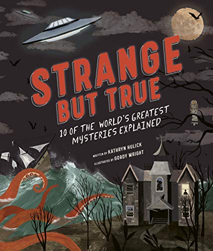 Strange but True: 10 of the world's greatest mysteries explained von Frances Lincoln Childrens Books