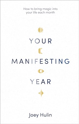 Your Manifesting Year: How to bring magic into your life each month