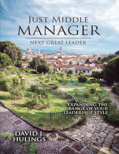 JUST MIDDLE MANAGER: Next Great Leader von Amazon Book Marketing Pros