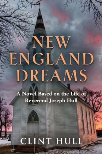 New England Dreams: A Novel Based on the Life of Reverend Joseph Hull von Booklocker.com, Inc.