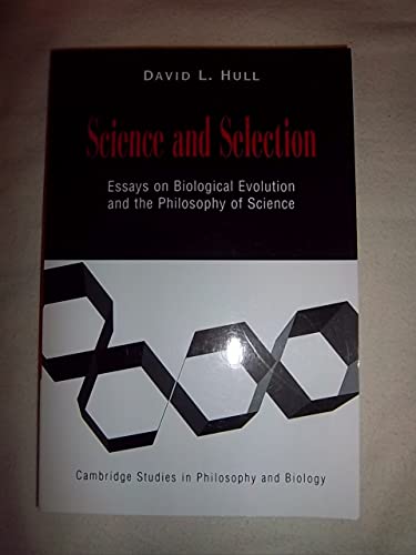 Science and Selection: Essays On Biological Evolution And The Philosophy Of Science (Cambridge Studies in Philosophy and Biology)