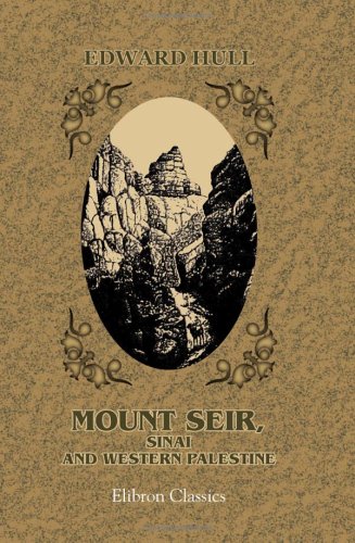 Mount Seir, Sinai and Western Palestine von Adamant Media Corporation