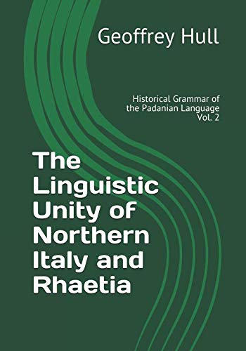 The Linguistic Unity of Northern Italy and Rhaetia: Historical Grammar of the Padanian Language: Morphology and Syntax, Conclusion and Corollary, Toponymic List