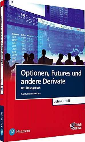 Optionen, Futures und andere Derivate - Das Übungsbuch: Extras Online (Pearson Studium - Economic BWL)