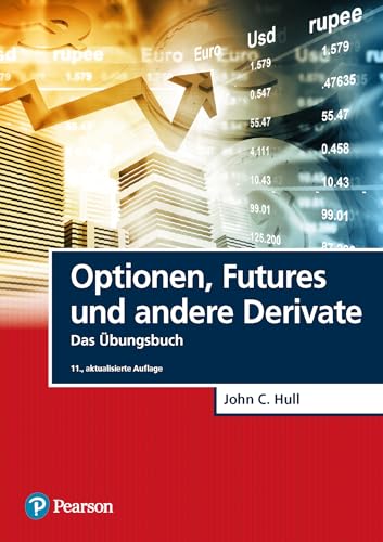 Optionen, Futures und andere Derivate - Übungsbuch (Pearson Studium - Economic BWL)