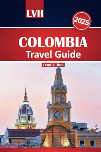 Colombia Travel Guide 2025: Discover Cartagena, Medellín, Bogotá, Coffee Regions, Caribbean Beaches, Vibrant Food, and Rich Culture Colombia Travel Guide 2025: Discover Cartagena, Medellín, Bogotá, Coffee Regions, Caribbean Beaches, Vibrant Food, and Rich Culture von Independently published