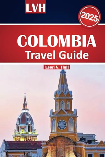 Colombia Travel Guide 2025: Discover Cartagena, Medellín, Bogotá, Coffee Regions, Caribbean Beaches, Vibrant Food, and Rich Culture Colombia Travel Guide 2025: Discover Cartagena, Medellín, Bogotá, Coffee Regions, Caribbean Beaches, Vibrant Food, and Rich Culture von Independently published