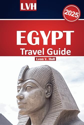 Egypt Travel Guide 2025: Explore Majestic Pyramids, Nile Cruises, Luxor Temples, Red Sea Adventures, and Expert Itineraries Egypt Travel Guide 2025: Explore Majestic Pyramids, Nile Cruises, Luxor Temples, Red Sea Adventures, and Expert Itineraries von Independently published
