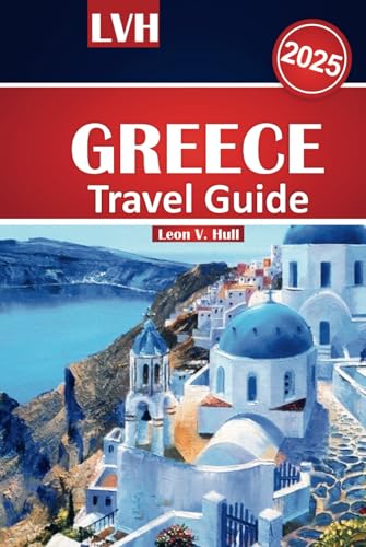 Greece Travel Guide 2025: Explore Ancient Sites, Beautiful Beaches, Hidden Treasures, Local Secrets, and Top Attractions for an Unforgettable Trip Greece Travel Guide 2025: Explore Ancient Sites, Beautiful Beaches, Hidden Treasures, Local Secrets, and Top Attractions for an Unforgettable Trip von Independently published