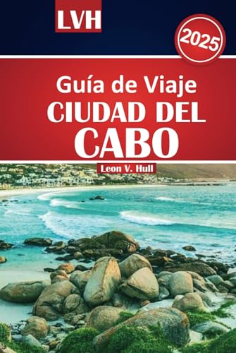 Guía de viaje de Ciudad del Cabo 2025: Explore las atracciones imperdibles, las mejores playas, los tours vinícolas y los consejos de aventura para un viaje inolvidable a Sudáfrica Guía de viaje de Ciudad del Cabo 2025: Explore las atracciones imperdibles, las mejores playas, los tours vinícolas y los consejos de aventura para un viaje inolvidable a Sudáfrica von Independently published