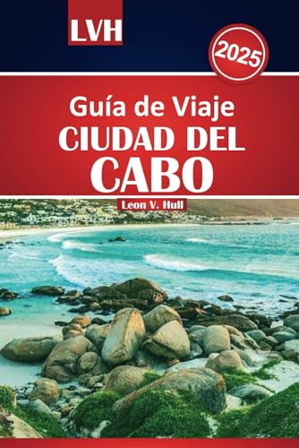 Guía de viaje de Ciudad del Cabo 2025: Explore las atracciones imperdibles, las mejores playas, los tours vinícolas y los consejos de aventura para un viaje inolvidable a Sudáfrica Guía de viaje de Ciudad del Cabo 2025: Explore las atracciones imperdibles, las mejores playas, los tours vinícolas y los consejos de aventura para un viaje inolvidable a Sudáfrica von Independently published