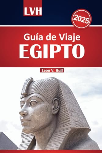 Guía de viaje de Egipto 2025: Explora las majestuosas pirámides, los cruceros por el Nilo, los templos de Luxor, las aventuras en el Mar Rojo y los itinerarios de expertos Guía de viaje de Egipto 2025: Explora las majestuosas pirámides, los cruceros por el Nilo, los templos de Luxor, las aventuras en el Mar Rojo y los itinerarios de expertos von Independently published