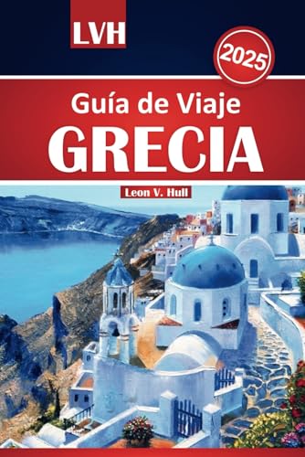 Guía de viaje de Grecia 2025: Explore sitios antiguos, hermosas playas, tesoros escondidos, secretos locales y las principales atracciones para un viaje inolvidable Guía de viaje de Grecia 2025: Explore sitios antiguos, hermosas playas, tesoros escondidos, secretos locales y las principales atracciones para un viaje inolvidable von Independently published