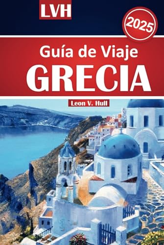 Guía de viaje de Grecia 2025: Explore sitios antiguos, hermosas playas, tesoros escondidos, secretos locales y las principales atracciones para un viaje inolvidable Guía de viaje de Grecia 2025: Explore sitios antiguos, hermosas playas, tesoros escondidos, secretos locales y las principales atracciones para un viaje inolvidable von Independently published