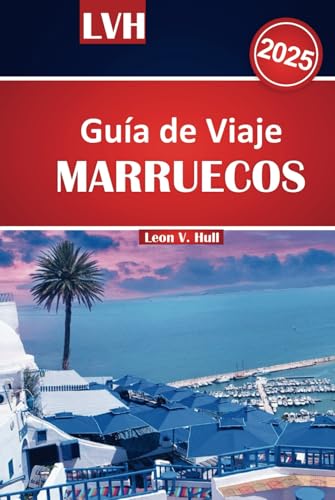 Guía de viaje de Marruecos 2025: Descubra Marruecos con su guía definitiva de las atracciones imperdibles, las mejores cosas que hacer, los ... de viaje para una aventura inolvidable Guía de viaje de Marruecos 2025: Descubra Marruecos con su guía definitiva de las atracciones imperdibles, las mejores cosas que hacer, los ... de viaje para una aventura inolvidable von Independently published