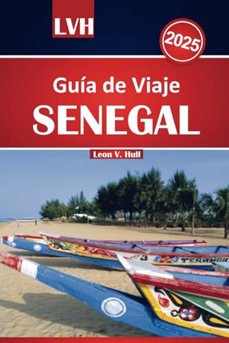 Guía de viaje de Senegal 2025: Explore la vibrante energía de Dakar, sus impresionantes playas, sus actividades imprescindibles y su rica cultura en el corazón de África Occidental. Guía de viaje de Senegal 2025: Explore la vibrante energía de Dakar, sus impresionantes playas, sus actividades imprescindibles y su rica cultura en el corazón de África Occidental. von Independently published