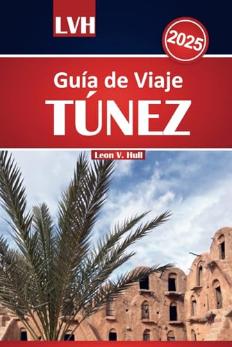 Guía de viaje de Túnez 2025: Descubre los principales destinos del norte de África, sumérgete en su rica cultura, saborea los sabores locales, explora ... y relájate en impresionantes playas Guía de viaje de Túnez 2025: Descubre los principales destinos del norte de África, sumérgete en su rica cultura, saborea los sabores locales, explora ... y relájate en impresionantes playas von Independently published