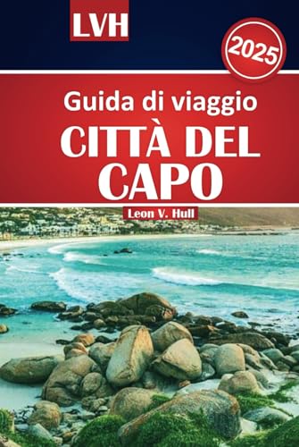 Guida di viaggio Città del Capo 2025: Esplora le attrazioni imperdibili, le migliori spiagge, i tour del vino e i consigli per l'avventura per un indimenticabile viaggio in Sudafrica Guida di viaggio Città del Capo 2025: Esplora le attrazioni imperdibili, le migliori spiagge, i tour del vino e i consigli per l'avventura per un indimenticabile viaggio in Sudafrica von Independently published