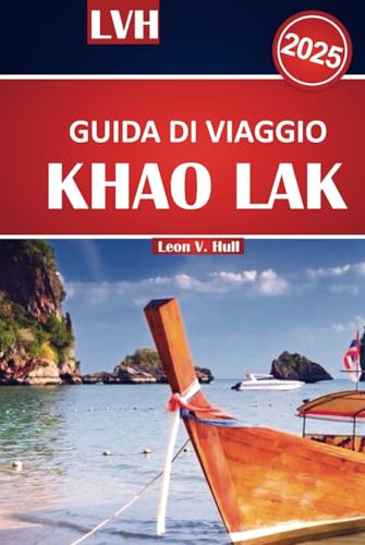 Guida di viaggio Khao Lak 2025: Il tuo manuale definitivo per le spiagge, le isole, i parchi nazionali, le principali attrazioni e le autentiche avventure locali della Thailandia Guida di viaggio Khao Lak 2025: Il tuo manuale definitivo per le spiagge, le isole, i parchi nazionali, le principali attrazioni e le autentiche avventure locali della Thailandia von Independently published