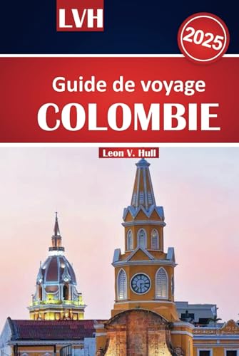 Guide de voyage Colombie 2025: Découvrez Carthagène, Medellín, Bogotá, les régions de café, les plages des Caraïbes, la cuisine dynamique et la riche culture Guide de voyage Colombie 2025: Découvrez Carthagène, Medellín, Bogotá, les régions de café, les plages des Caraïbes, la cuisine dynamique et la riche culture von Independently published