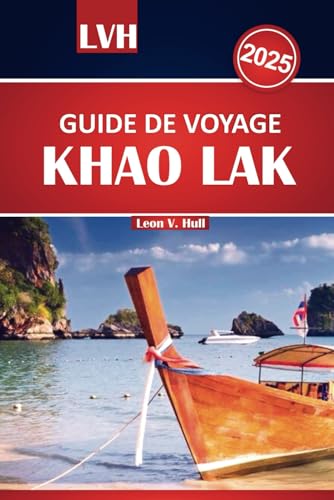 Guide de voyage Khao Lak 2025: Votre manuel ultime sur les plages, les îles, les parcs nationaux, les principales attractions et les aventures locales authentiques de la Thaïlande Guide de voyage Khao Lak 2025: Votre manuel ultime sur les plages, les îles, les parcs nationaux, les principales attractions et les aventures locales authentiques de la Thaïlande von Independently published