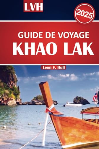 Guide de voyage Khao Lak 2025: Votre manuel ultime sur les plages, les îles, les parcs nationaux, les principales attractions et les aventures locales authentiques de la Thaïlande Guide de voyage Khao Lak 2025: Votre manuel ultime sur les plages, les îles, les parcs nationaux, les principales attractions et les aventures locales authentiques de la Thaïlande von Independently published