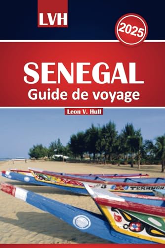 Guide de voyage Sénégal 2025: Explorez l'énergie vibrante de Dakar, ses plages magnifiques, ses activités incontournables et sa riche culture au cœur de l'Afrique de l'Ouest. Guide de voyage Sénégal 2025: Explorez l'énergie vibrante de Dakar, ses plages magnifiques, ses activités incontournables et sa riche culture au cœur de l'Afrique de l'Ouest. von Independently published