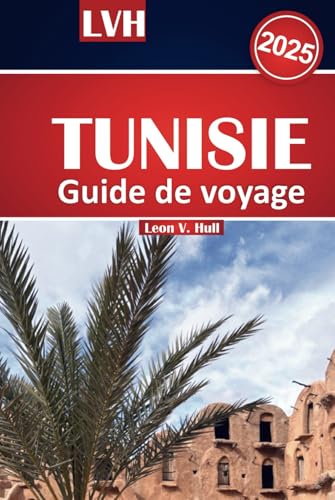 Guide de voyage Tunisie 2025: Découvrez les principales destinations d'Afrique du Nord, immergez-vous dans sa riche culture, savourez les saveurs ... et détendez-vous sur de superbes plages Guide de voyage Tunisie 2025: Découvrez les principales destinations d'Afrique du Nord, immergez-vous dans sa riche culture, savourez les saveurs ... et détendez-vous sur de superbes plages von Independently published
