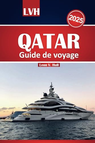 Guide de voyage du Qatar 2025: Découvrez le Qatar avec le manuel ultime de Doha, des merveilles culturelles, des safaris dans le désert et des expériences de luxe Guide de voyage du Qatar 2025: Découvrez le Qatar avec le manuel ultime de Doha, des merveilles culturelles, des safaris dans le désert et des expériences de luxe von Independently published